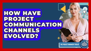 How Have Project Communication Channels Evolved? - The Project Manager Toolkit