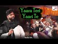 Sardar ali live show  yaara teri yaari te full song  latest sufi songs 2021 punjabi sufiana