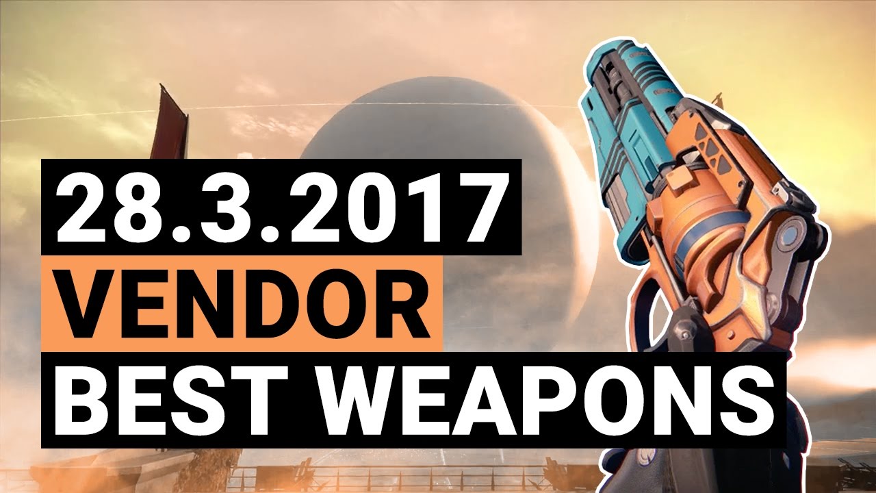Vendor Reset - Week 1 (28.3.2017) Best Weapons | Destiny (Age of Triumph) - YouTube