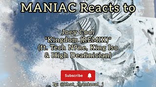 MANIAC Reacts to Joey Cool - Kingdom (REMIX) (ft. Tech N9ne, King Iso, etc.) (REACTION) | A REMIX???