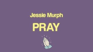 Jessie Murph - Pray (Lyrics)