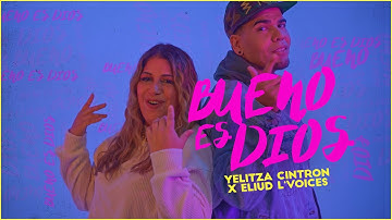 Yelitza Cintron ft. Eliud L'Voices - Bueno es Dios (Vídeo Oficial)