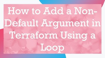How to Add a Non-Default Argument in Terraform Using a Loop