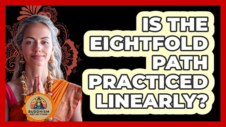 Is The Eightfold Path Practiced Linearly?