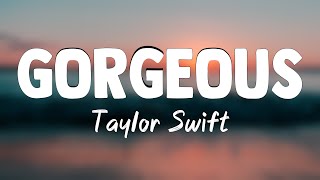 Gorgeous - Taylor Swift{Lyrics Video}🧉