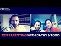 Zen Parenting With Cathy &amp; Todd - Smart Couple 172