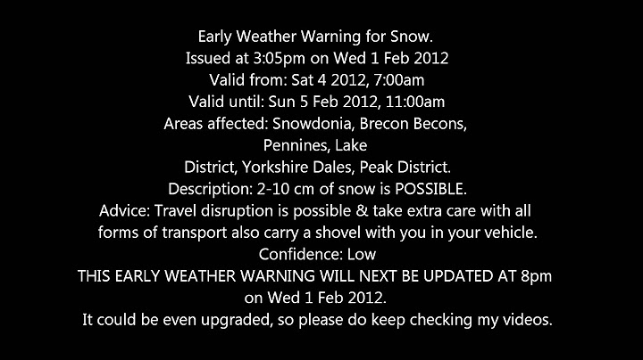 Early Weather Warning for Snow. Pen'ines, York.Dal, Lake Dis, Snowd'a, Brecon.B. Sat 4 Feb - 5 Feb.