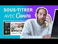 Comment mettre des soustitres sur canva facilement 