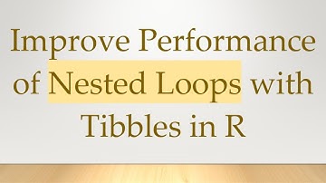 Improve Performance of Nested Loops with Tibbles in R