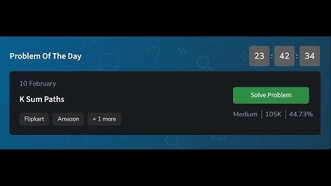 K Sum Paths | GeeksforGeeks POTD 10 February 2025 | potd solution
