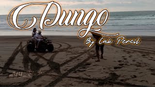 DUNGO Cak Percil ( Official Music Video )