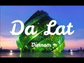 Da Lat - Vietnam - 4K | Official Video |