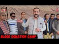 Blood Donation Camp for Thalassemia Patients😷Thalassemia Awareness &amp; Blood Donation Drive😨