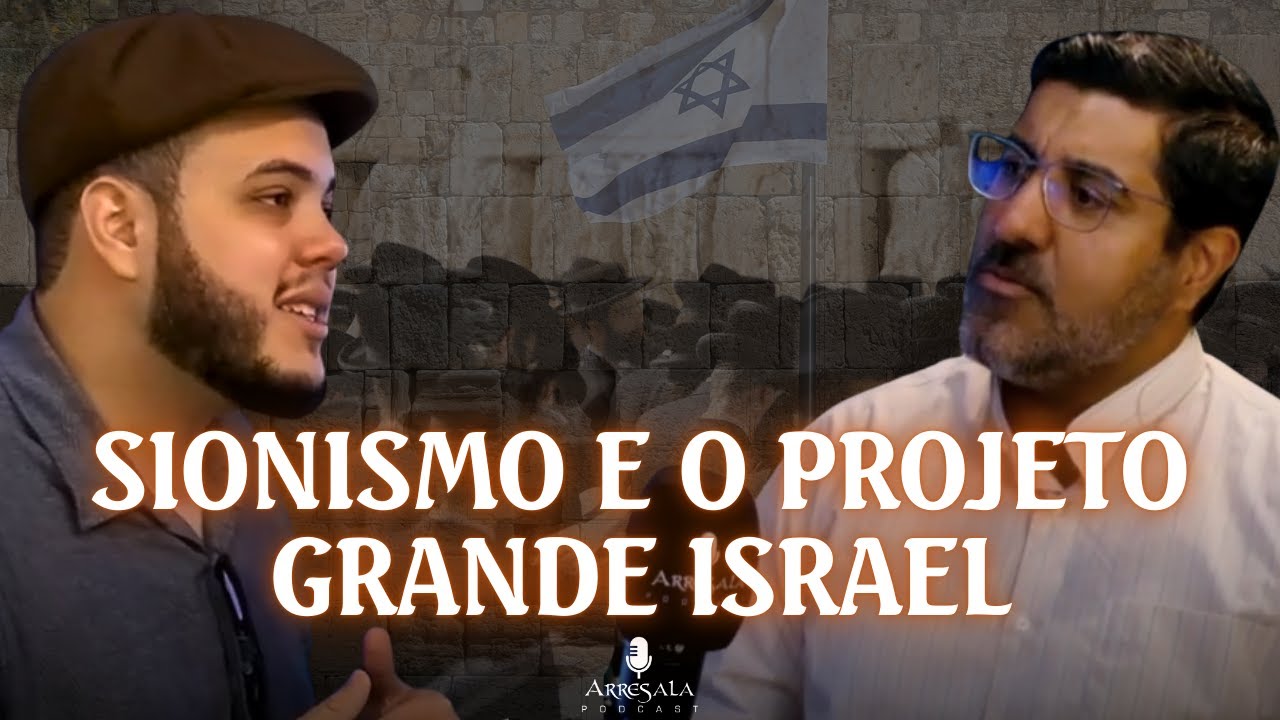 SIONISMO E O PROJETO GRANDE ISRAEL // MANSUR PEIXOTO (História Islâmica) - Arresala Podcast #48