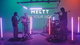 Meltt - By Your Side (Official Live Video)