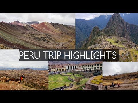 Peru Trip Highlights