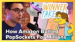 Famous Amazon Antitrust: How Amazon Bullied PopSockets For Millions 💵💰 | Winner Take All Profile