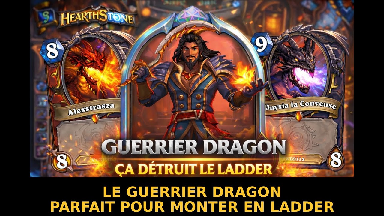 Le Guerrier Dragon parfait pour monter en ladder 🔥 | Hearthstone