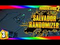 Borderlands 2 | Salvador Super Randomizer Funny Moments And Drops | Day #3