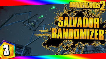 Borderlands 2 | Salvador Super Randomizer Funny Moments And Drops | Day #3