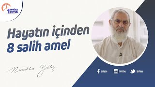 Hayatın Içinden 8 Salih Amel Birfetva-Nureddin Yıldız 4K