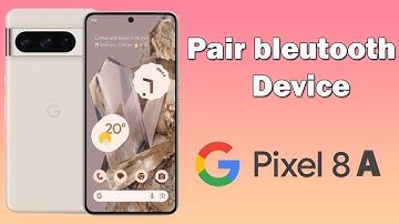 How to pair a bluetooth device with your google pixel 8A