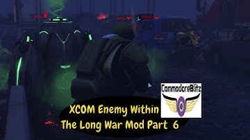 XCOM Enemy Within The Long War Mod Part  6