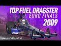 #RacingThroughTime | 2009 Top Fuel Dragster Euro Finals