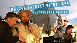 Mälzer fackelt nicht lange - Kulturwerke on fire  🔥 🔥