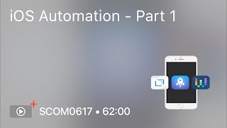 SCOM0617 - iOS Automation - Part 1 - Preview