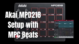 AKAI MPD218 SETUP WITH MPC BEATS (MIDI MAPPING)