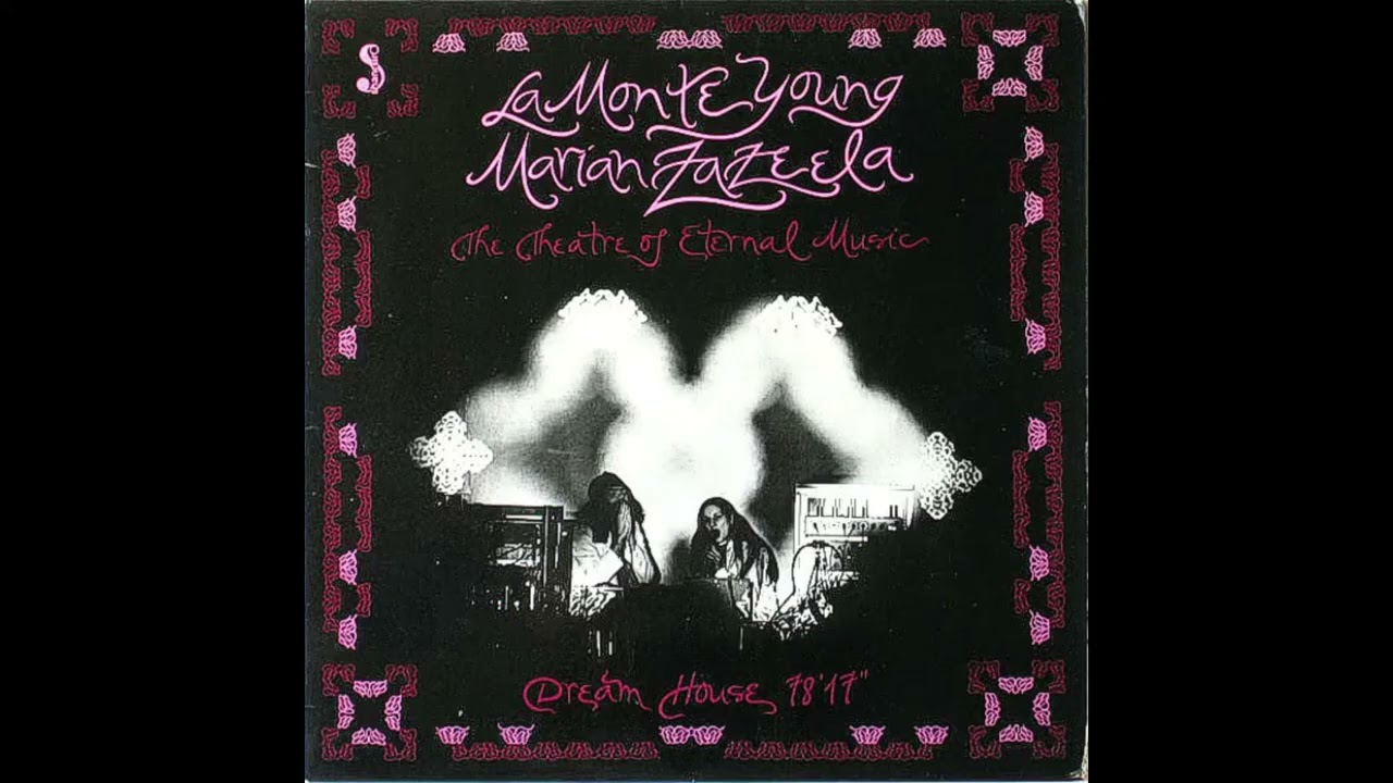 La Monte Young – Dream House 78'17