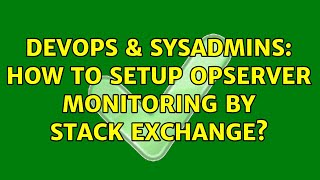 DevOps & SysAdmins: How to setup opserver monitoring by stack exchange?