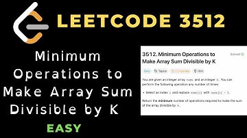 Minimum Operations to Make Array Sum Divisible by K | Leetcode 3512