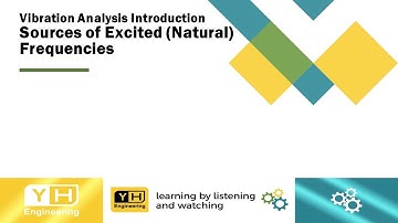 Vibration Analysis Introduction - Sources of Excited (Natural) Frequencies