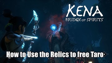 Kena Bridge of Spirits How to Use the Relics to free Taro