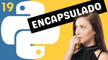 Encapsulación en Python | ENCAPSULADO ¿Qué es?