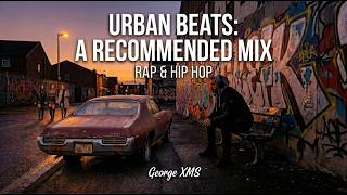 🔥 Urban Beats | A Recomended Mix Rap & Hip Hop Music 🎧 | George