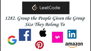 LeetCode 1282: Group the People Given the Group Size They Belong To - Interview Prep Ep 24