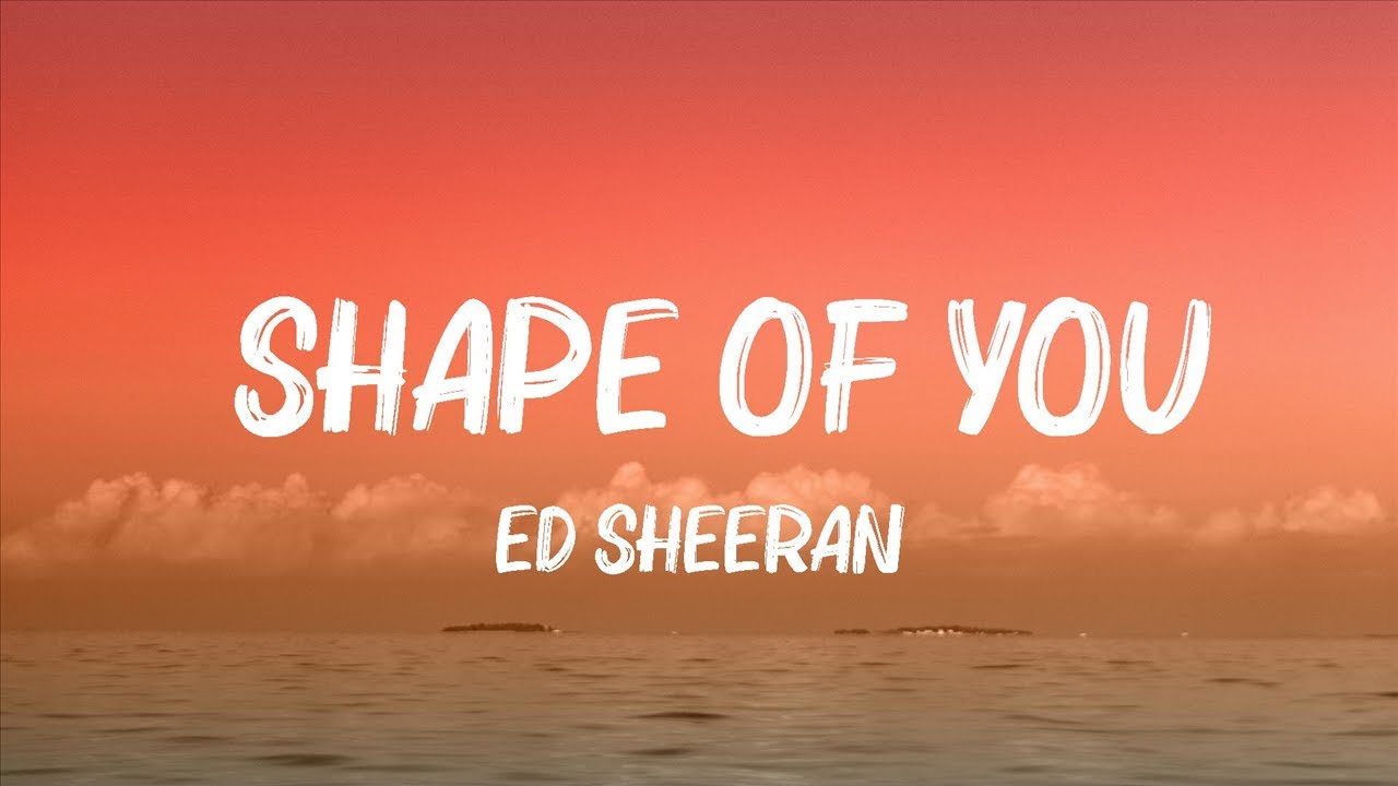 ed-sheeran-shape-of-you-lyrics-hot-lyrics-2023-youtube