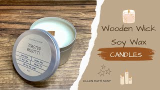 Wooden Wick  Soy Wax  CANDLES  + Talk about Fragrance Load and More | Ellen Ruth Soap