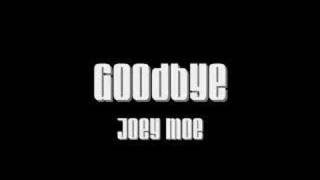 Video-Miniaturansicht von „Goodbye - Joey Moe“