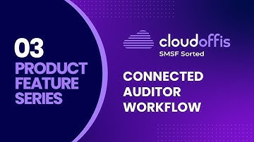 Connected Auditor Workflow | Cloudoffis SMSF Sorted Pro