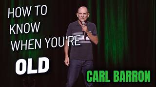 You Know You're Getting Old When... - Carl Barron