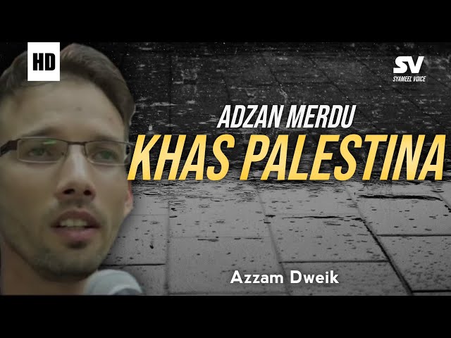 Adzan Palestina | Azzam Dweik class=