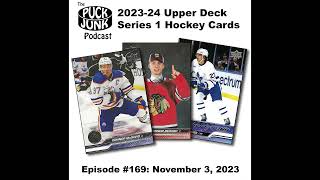 Puck Junk Podcast 169: 2023-24 Upper Deck Series One Hockey Cards