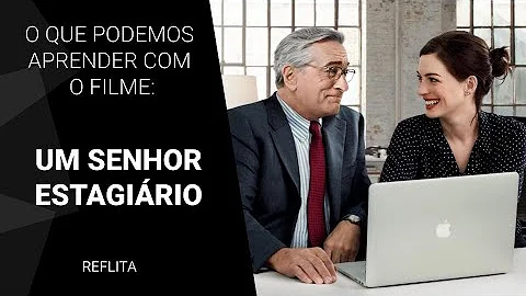 O que você pode aprender com o filme Os estagiários?