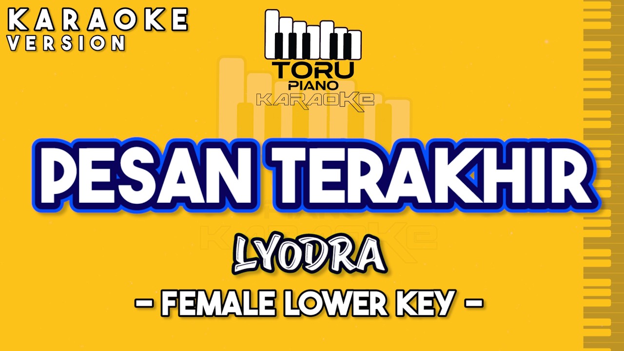 PESAN TERAKHIR LYODRA KARAOKE PIANO FEMALE LOWER KEY