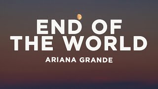 Ariana Grande - intro (end of the world) (Lyrics)