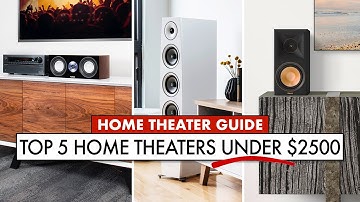 Top 5 HOME THEATER Systems UNDER $2500! Home Theater Setup 2022